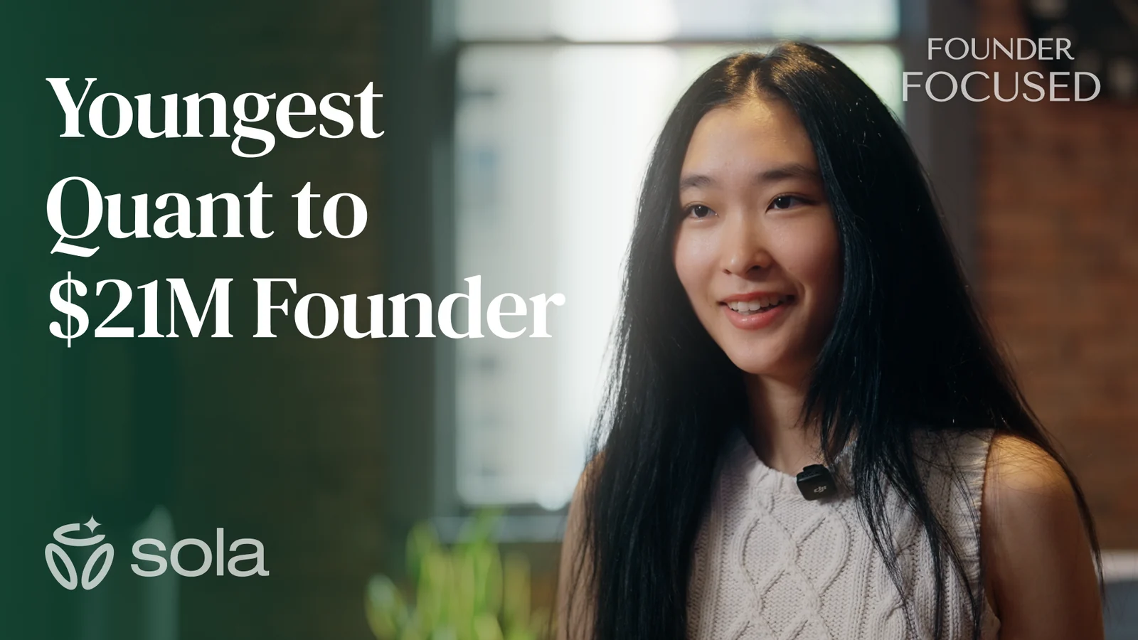Founder Focused thumbnail: Sola episode, ‘Youngest Quant to $21M Founder’